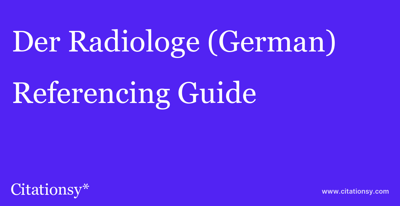 cite Der Radiologe (German)  — Referencing Guide